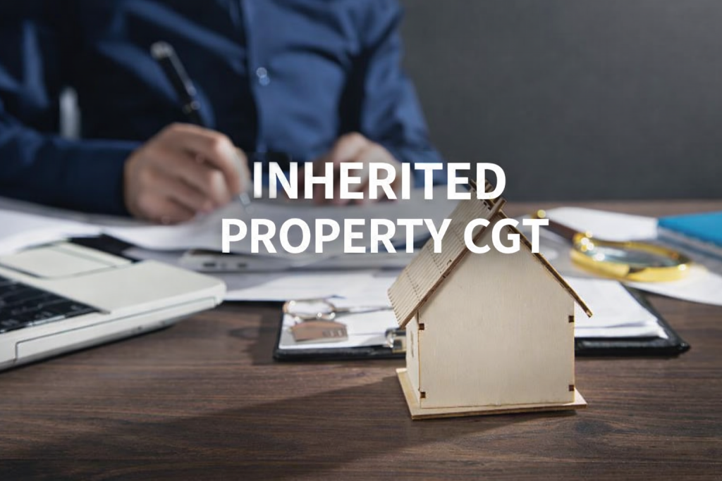 inherited property CGT