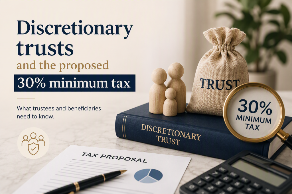 The Australian Government has proposed a significant change to the taxation of discretionary trusts, commonly known as family trusts. From 1 July 2028, the Government proposes to introduce a 30% minimum tax